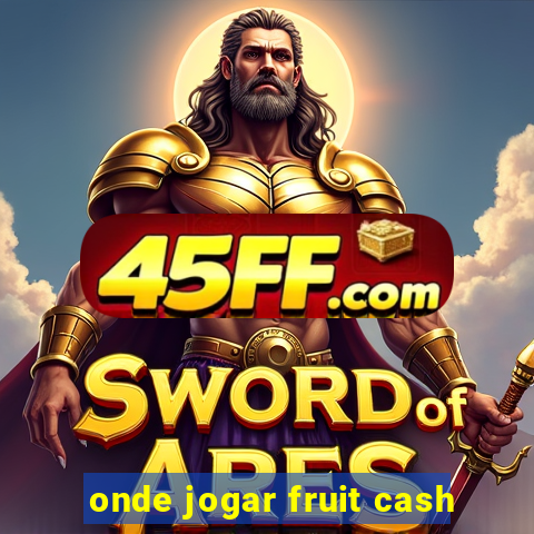 onde jogar fruit cash